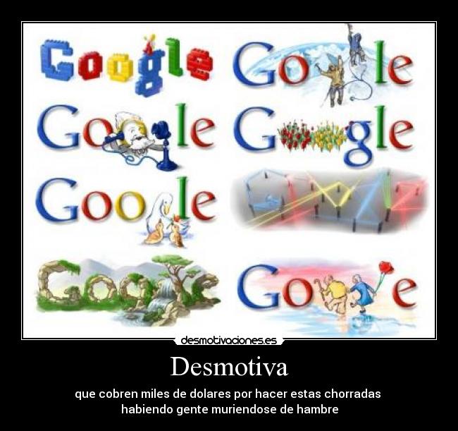 Desmotiva - que cobren miles de dolares por hacer estas chorradas
habiendo gente muriendose de hambre