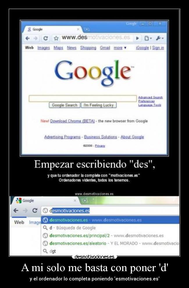 A mi solo me basta con poner d -