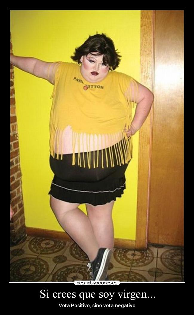 Si crees que soy virgen... -