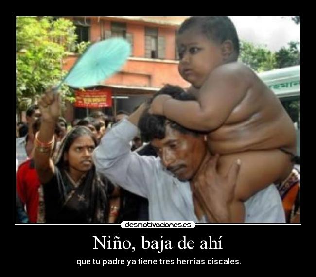 Niño, baja de ahí -