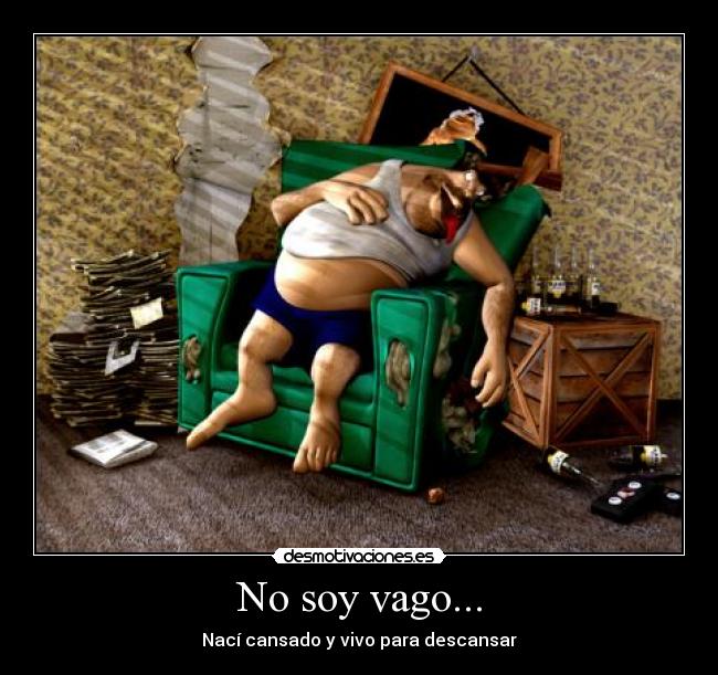 No soy vago... - 