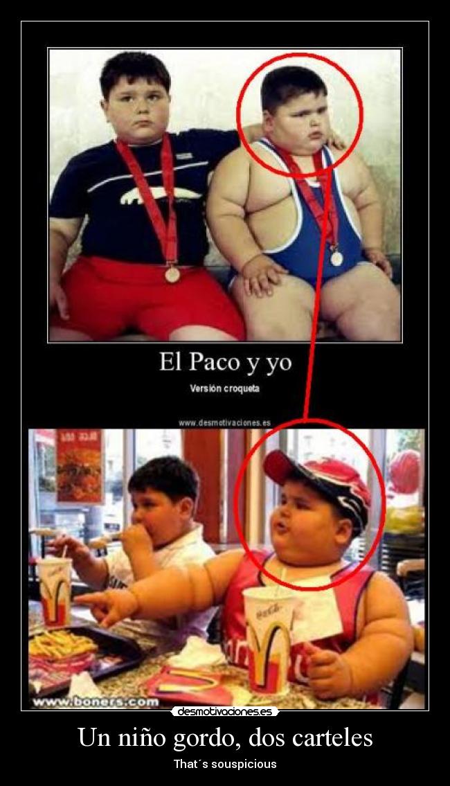 Un niño gordo, dos carteles - That´s souspicious