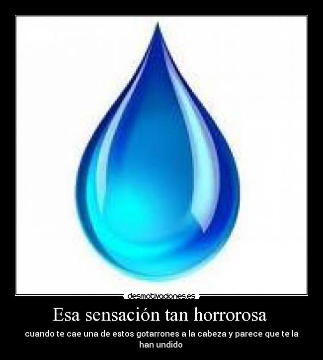 Esa sensación tan horrorosa -