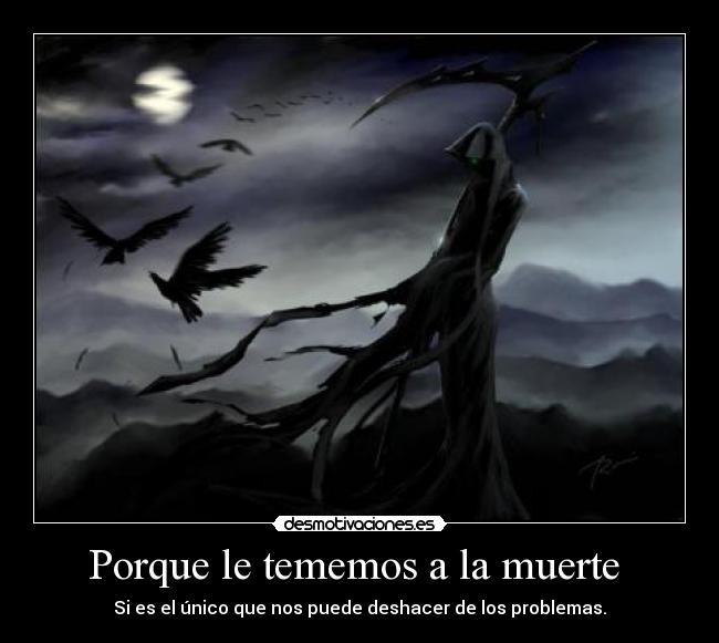Porque le tememos a la muerte  - 