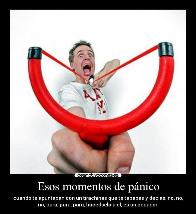 Esos momentos de pánico -