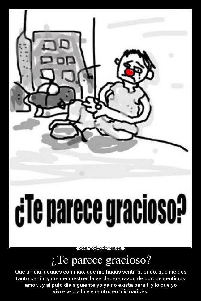 ¿Te parece gracioso? - 