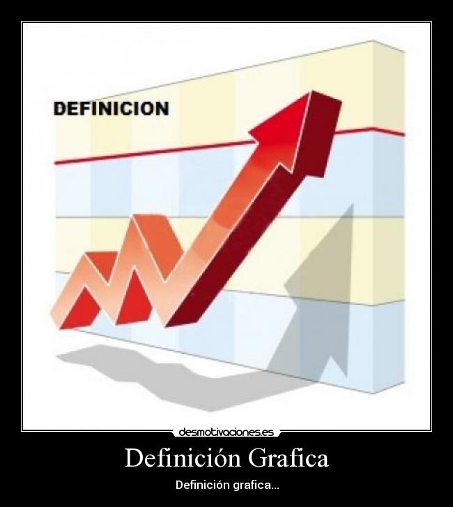Definición Grafica - Definición grafica...