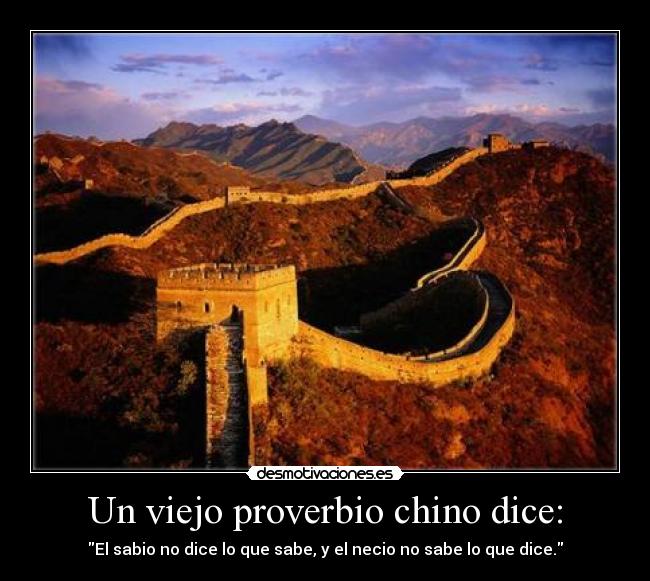 Un Viejo Proverbio Chino Dice Desmotivaciones