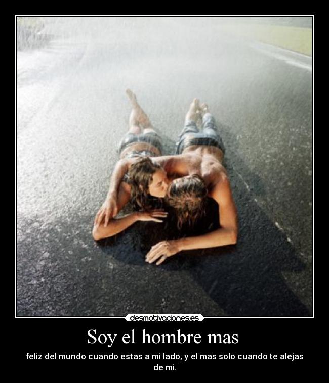 Soy el hombre mas -
