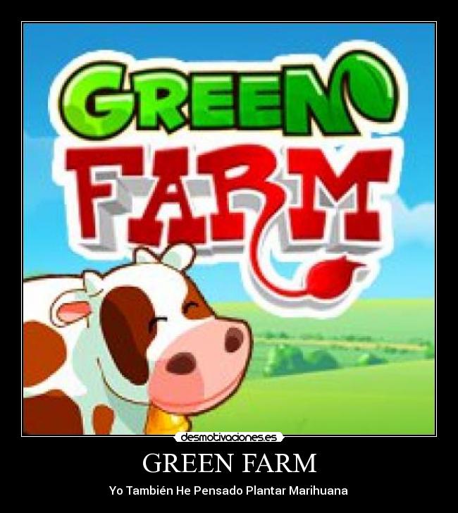 GREEN FARM - Yo También He Pensado Plantar Marihuana