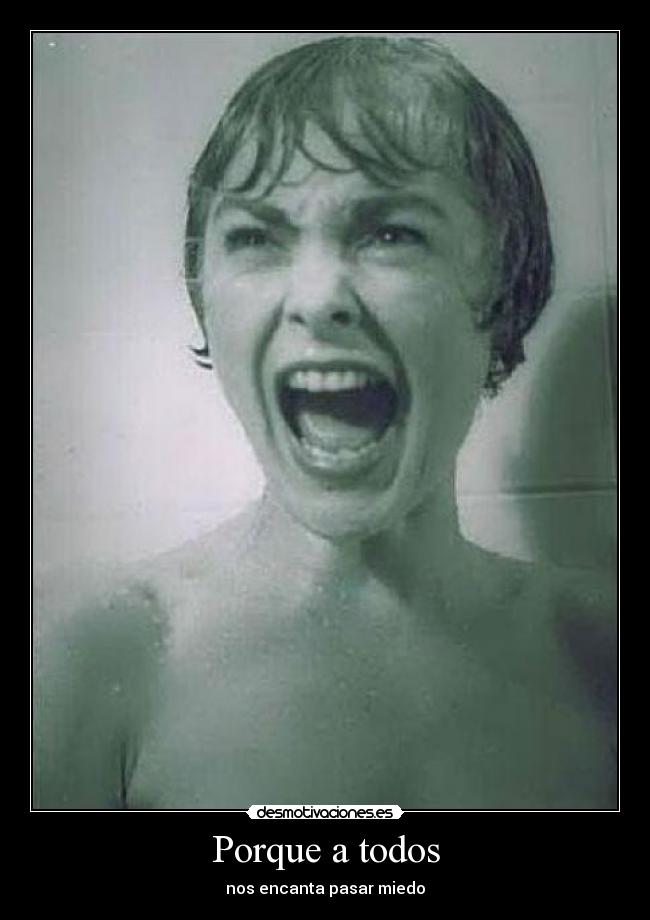 Porque a todos - nos encanta pasar miedo