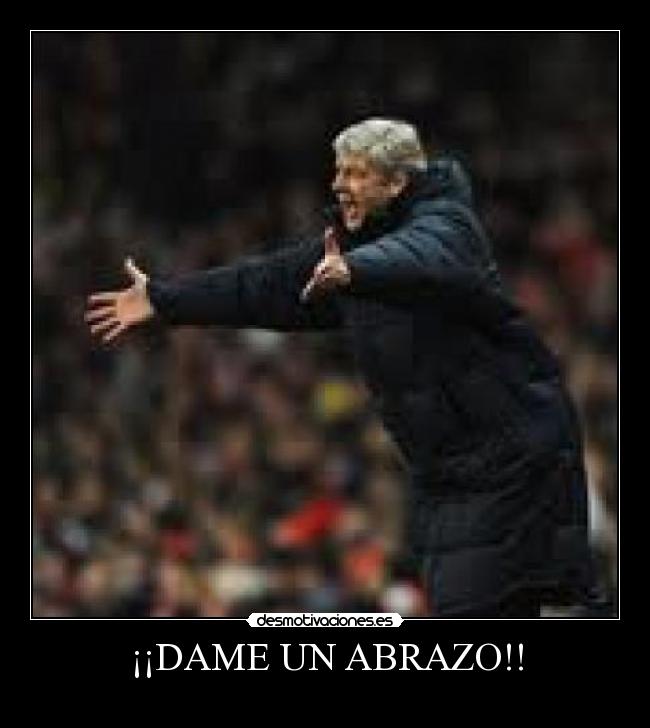 ¡¡DAME UN ABRAZO!! -