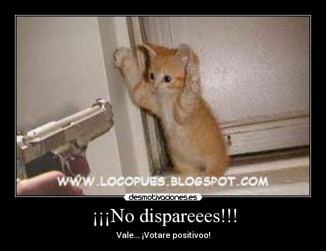 ¡¡¡No dispareees!!! -