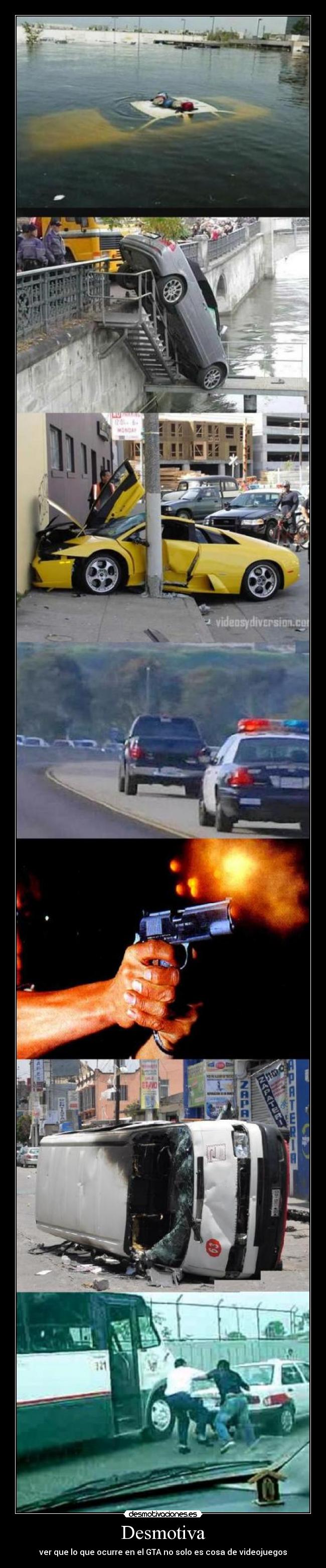 Desmotiva - ver que lo que ocurre en el GTA no solo es cosa de videojuegos
