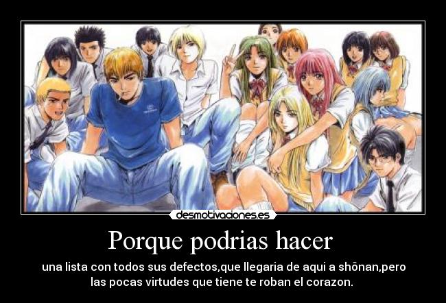 Porque podrias hacer -