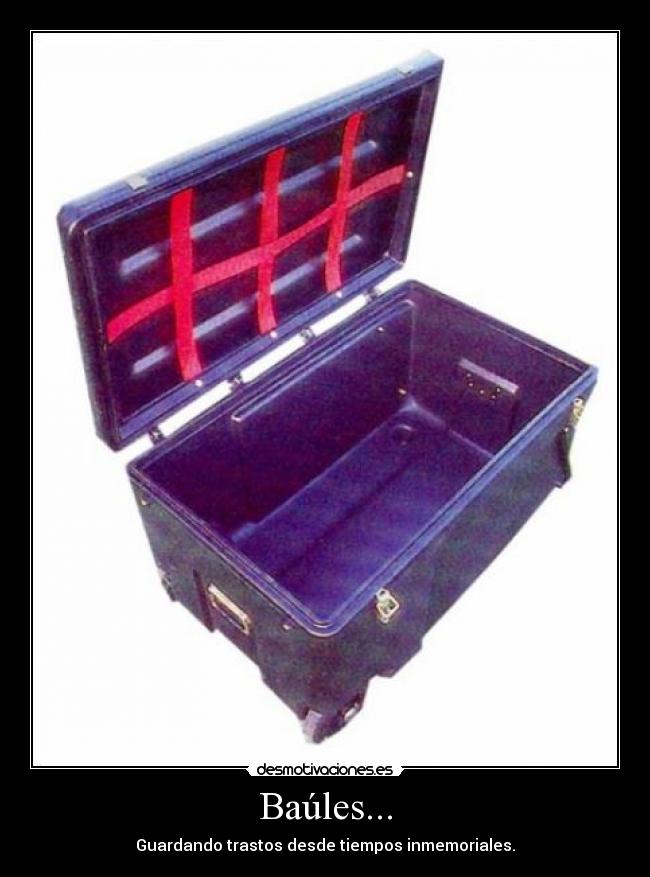 Baúles... -
