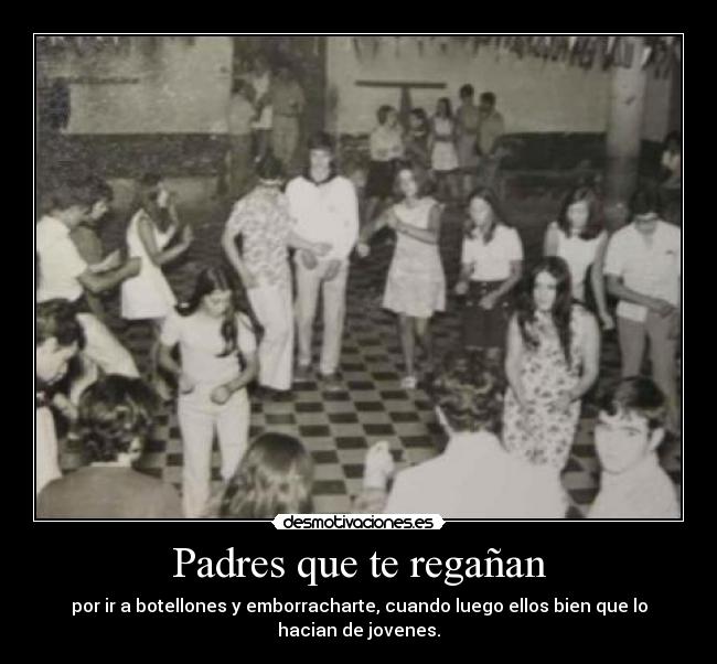 Padres que te regañan - 