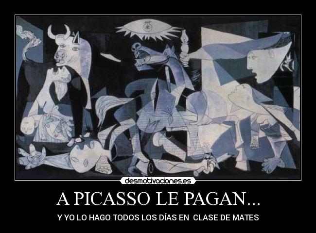 A PICASSO LE PAGAN... - 