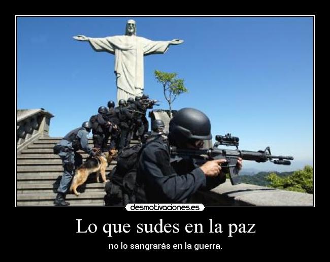 Lo que sudes en la paz -