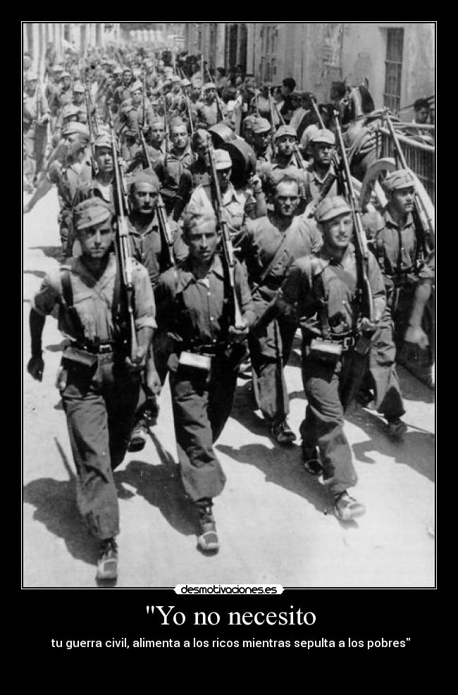 Yo no necesito - tu guerra civil, alimenta a los ricos mientras sepulta a los pobres