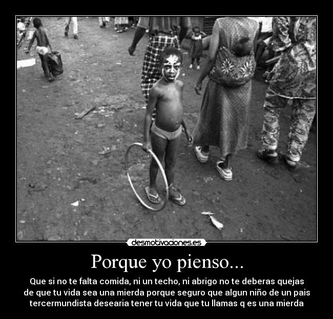 Porque yo pienso... -