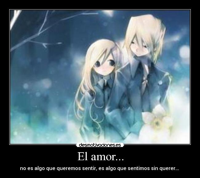 El amor... -