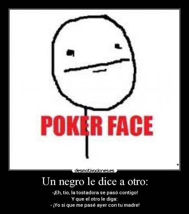 Un negro le dice a otro: -