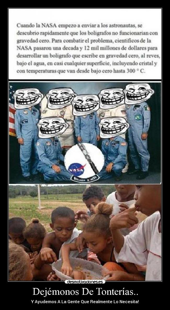 Dejémonos De Tonterías.. - Y Ayudemos A La Gente Que Realmente Lo Necesita!