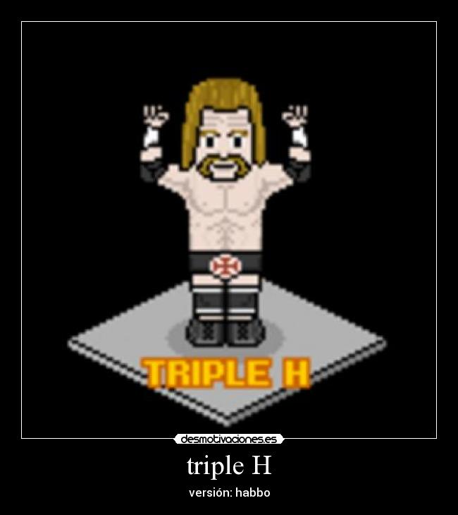 triple H - 