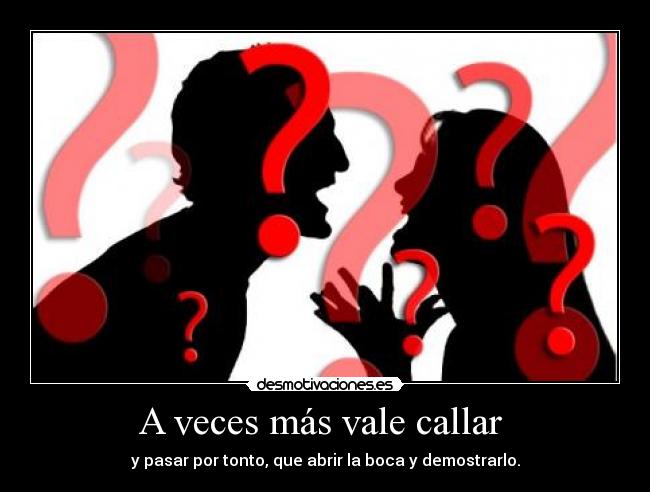 A veces más vale callar  - 