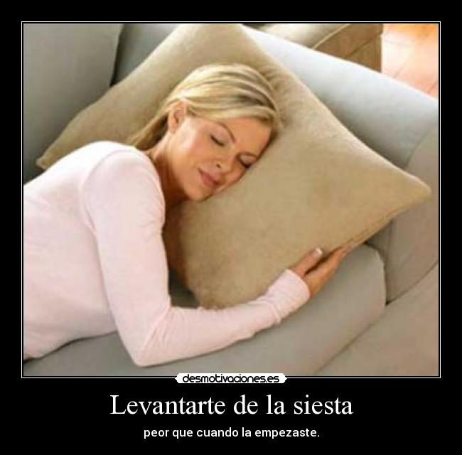 Levantarte de la siesta - 