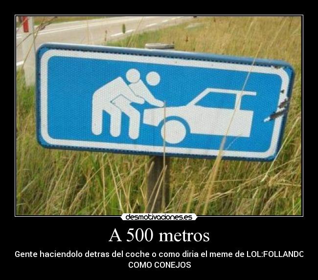 carteles 500 metros gente follando desmotivaciones