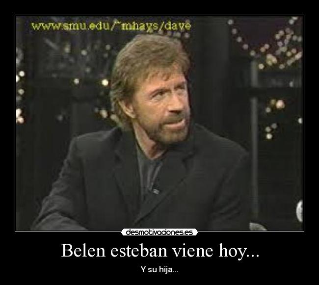 Belen esteban viene hoy... - Y su hija...