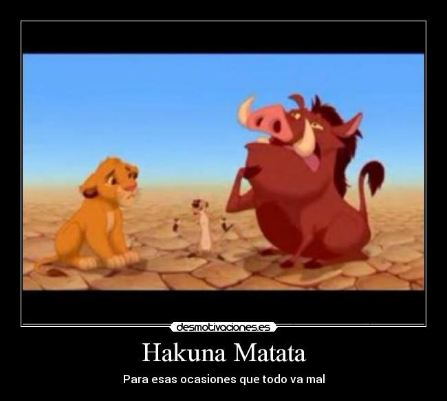 Hakuna Matata - 