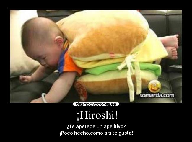 ¡Hiroshi! -