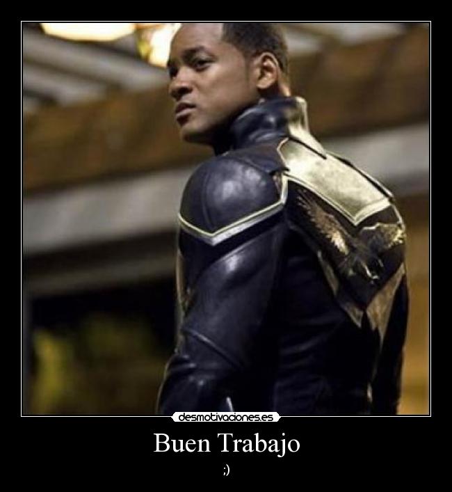 Buen Trabajo - ;)