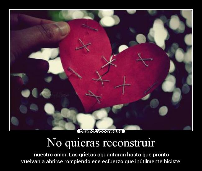 carteles reconstruir amor grietas aguantar abrir romper esfuerzo hacer kiwaso desmotivaciones