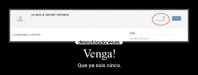 Venga! - Que ya sois cinco.