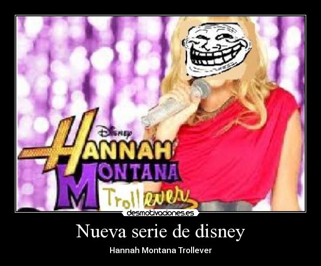 Nueva serie de disney - Hannah Montana Trollever