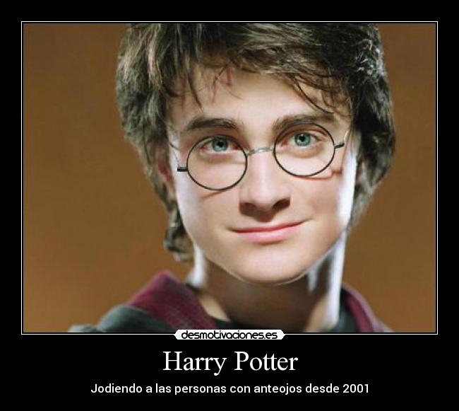 Harry Potter - Jodiendo a las personas con anteojos desde 2001