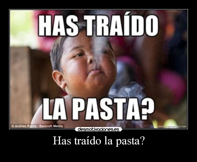 Has traído la pasta? - 
