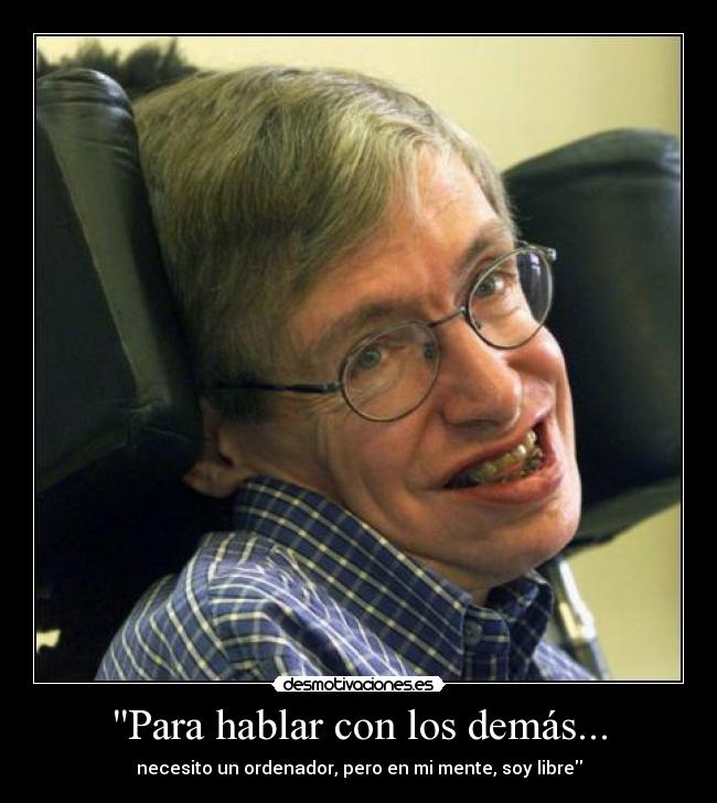 carteles steaphen hawking ordenador libertad mente desmotivaciones