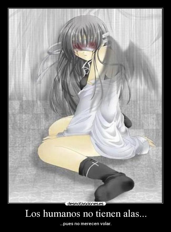 Los humanos no tienen alas... -