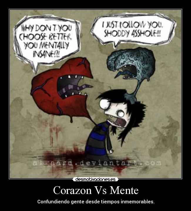Corazon Vs Mente - Confundiendo gente desde tiempos inmemorables.
