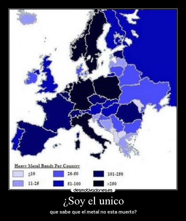 ¿Soy el unico - que sabe que el metal no esta muerto?