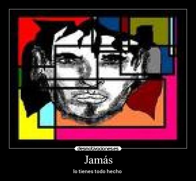 Jamás - lo tienes todo hecho 