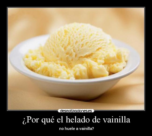 ¿Por qué el helado de vainilla -  no huele a vainilla?