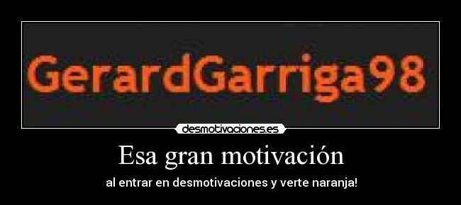 carteles naranja desmotivaciones