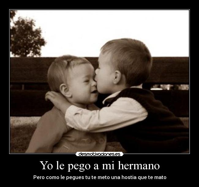 carteles hermanos hostia desmotivaciones