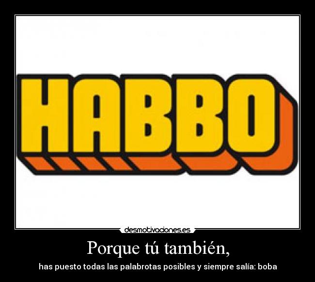 Porque tú también, - 